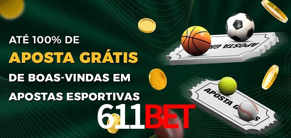 611Bet Ate 100% de Aposta Gratis